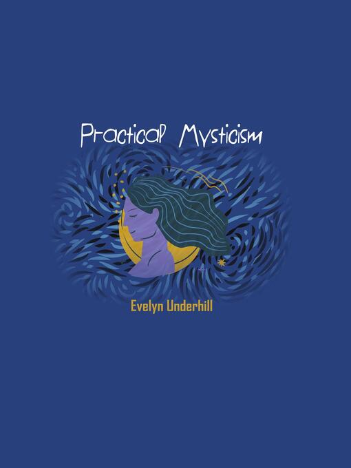 Title details for Practical Mysticism by Evelyn Underhill - Available